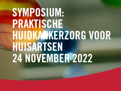 Symposium Praktische Huidkankerzorg Voor Huisartsen